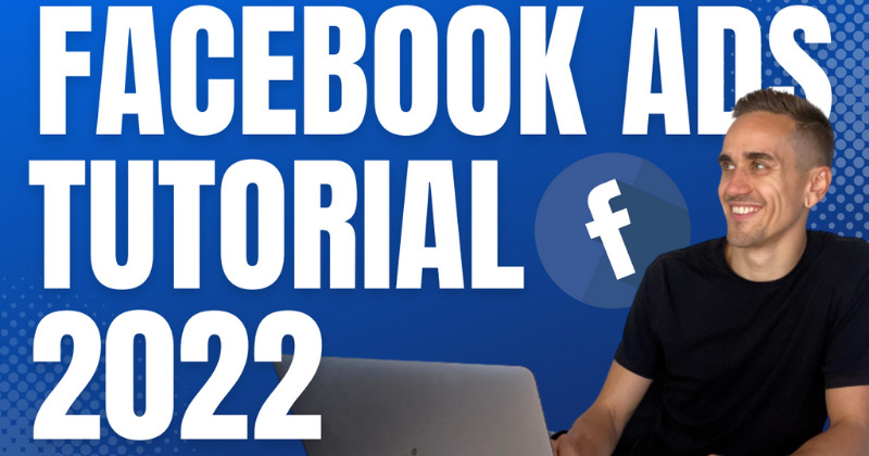 facebook ads tutorial 2022