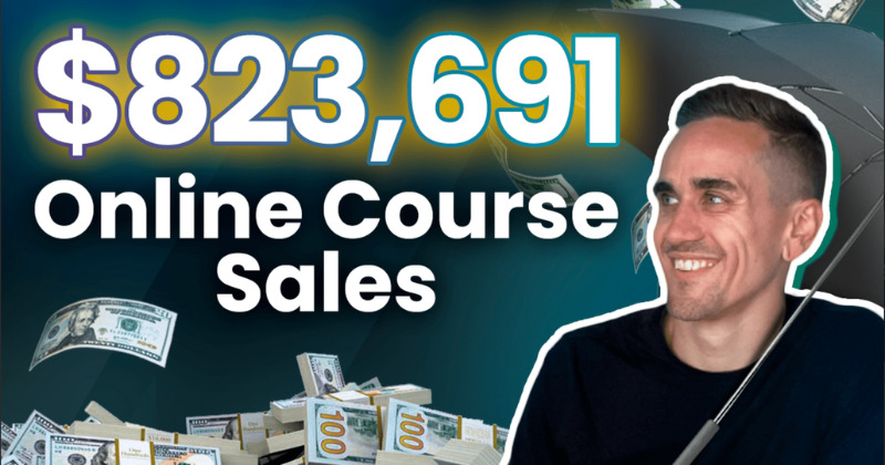 I Sold $823,691 Of An Online Course. Here’s How…